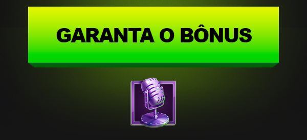 GARANTA O BÔNUS